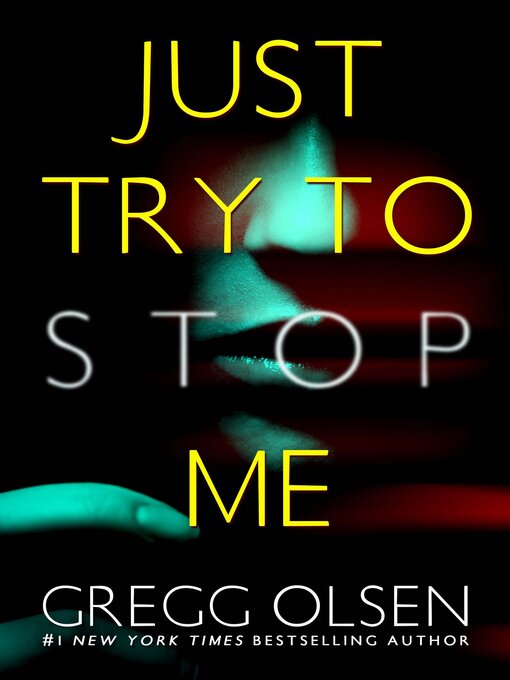 Title details for Just Try to Stop Me by Gregg Olsen - Available